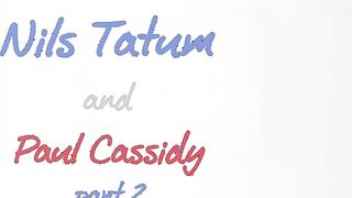 Nils Tatum & Paul Cassidy Part two