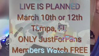 Live Demonstrate March 10th or 12th ONLY On My JustForFans website