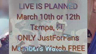 Live Demonstrate March 10th or 12th ONLY On My JustForFans website