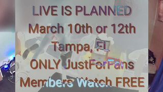 Live Demonstrate March 10th or 12th ONLY On My JustForFans website