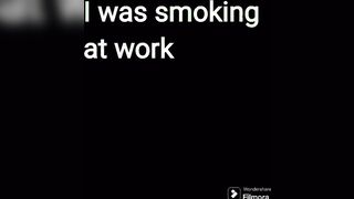 Smoking and fapping at work