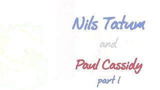 Nils Tatum & Paul Cassidy Part 1